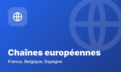 Chaînes européennes en IPTV : France, Belgique et Espagne – IPTV MAROC