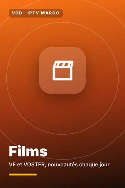Films en VF et VOSTFR inclus dans l’abonnement IPTV Maroc